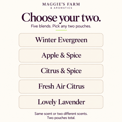 Choose any two pouches from Winter Evergreen, Apple & Spice, Citrus & Spice, Fresh Air Citrus, and Lovely Lavender